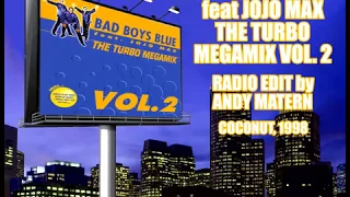 Bad Boys Blue feat Jojo Max, The Turbo Megamix Vol.2 - Radio Edit