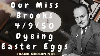 Our Miss Brooks 4/9/50 Dyeing Easter Eggs - Frank Nelson Net