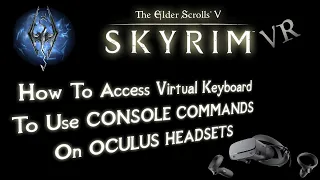 🔴SKYRIM VR - How To Use Console Commands On Oculus VR Headset 2023 😎