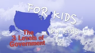 Kids Explain the 3 Levels of Government [United States of America]