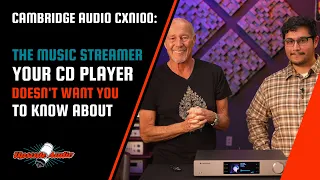 Cambridge Audio CXN100: The Streamer Your CD Player Doesn't Want You to Know About