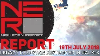 Report - UALX-3 Legacy Keepstar Battle (19th July 2018) - New Eden Report