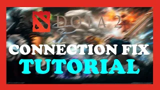 Dota 2 - How to Fix Connnetion & Network Issues - TUTORIAL | 2022