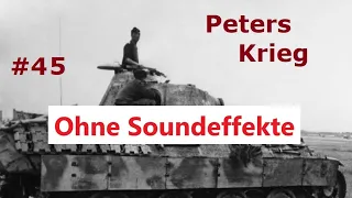 Peters Krieg - OHNE SOUNDEFFEKTE - Klare Worte / Teil 45