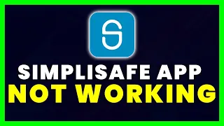 SimpliSafe App Not Working: How to Fix SimpliSafe Home Security App Not Working