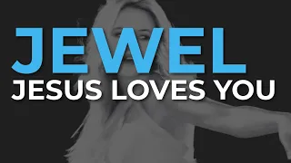 Jewel - Jesus Loves You (Official Audio)