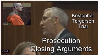 Kristopher Torgerson Trial Prosecution Closing Arguments