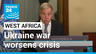 UN chief in Dakar says Ukraine war aggravates food crisis • FRANCE 24 English