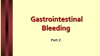 Lecture on GI Bleeding   Part 2