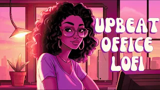 Upbeat Lofi - Uplifting Energy For The Office - Lift The vibe with R&B/Neo Soul