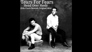 Tears For Fears - Head Over Heels (Edu Couto Rework Remix)