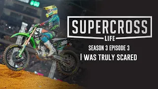 Supercross Life Season 3 | Episode 3 | I Was Truly Scared