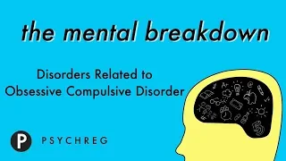 Disorders Related to Obsessive Compulsive Disorder