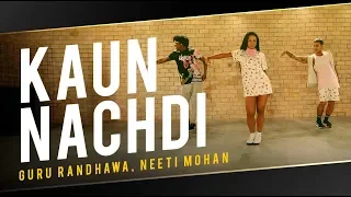 Kaun Nachdi (Choreography) | Sonu Ke Titu Ki Sweety | Guru Randhawa | Neeti Mohan