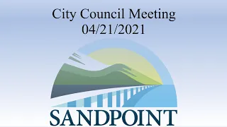 City of Sandpoint | City Council Meeting | 04/21/2021
