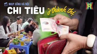 Chi tiêu ở thành thị | Nhịp sống Hà Nội