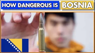 How DANGEROUS Is BOSNIA?!