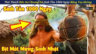 Thử Thách Vào Nơi Hoang Dã Sinh Tồn 5 Năm Còn Tự Tổ Chức Lễ Sinh Nhật