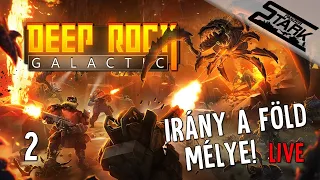 Deep Rock Galactic - 2.Rész (Irány a Föld Mélye!) - Stark LIVE