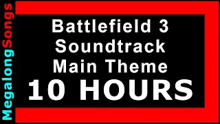 Battlefield 3 Soundtrack - Main Theme 🔴 [10 HOUR LOOP] ✔️