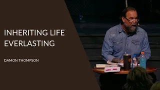 Inheriting Life Everlasting | Damon Thompson