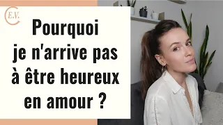 Pourquoi je n'arrive pas à être heureux en amour ? La chose à savoir !