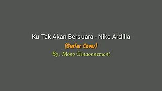 Ku Tak Akan Bersuara/Suara Hati - Nike Ardilla || Guitar Cover by Mono GM