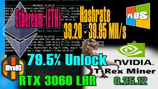 RTX 3060 LHR Ethereum 79.5% Unlock - HiveOS | T-rex 0.25.12 | ETH Hashrate 39.20 - 39.95 MH/s