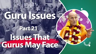 Guru Issues, Part 21, Issues That Gurus May Face