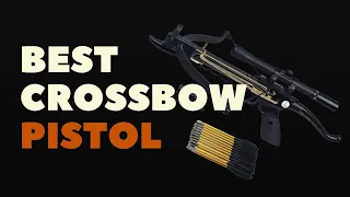 BEST CROSSBOW PISTOL