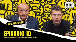 WOLF by Fedez - Episodio 10 - Luciano Moggi: tutte le verità sul mondo del calcio