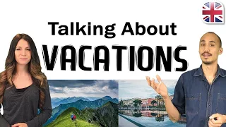 Talking About Your Vacation in English - Spoken English Lesson