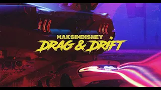 MAKSIMDISNEY - DRAG & DRIFT