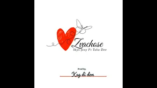 Skys foxy ft Taku Dee_Zvachose Prod by Ksg di don