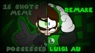 16 Shots Meme (REMAKE)| Possessed Luigi AU (1K+ Special)