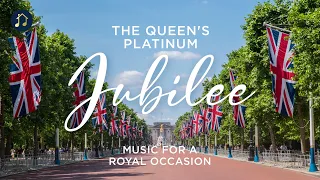 The Queen's Platinum Jubilee - Music for a Royal Occasion