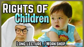 Rights of Children || Rights $ Obligations Workshop || Sheikh Assim Al Hakeem