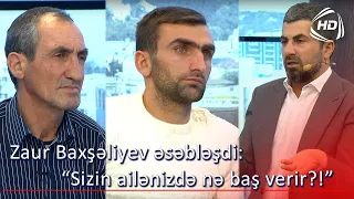 Zaur Baxşəliyev əsəbləşdi:“Sizin ailənizdə nə baş verir?!” (BizimləSən)