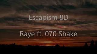 Raye ft 070 Shake - Escapism 9D AUDIO