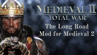 A Forgotten Classic? - The Long Road (Mod for Medieval 2 Total War)