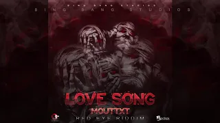 Mouttxt - Love Song (Red Eye Riddim)