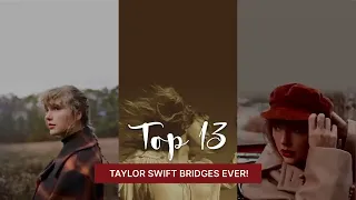 Top 13 Taylor Swift Bridges || My Version