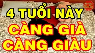 BẬT MÍ 4 Con Giáp KHỔ TRƯỚC SƯỚNG SAU CÀNG GIÀ CÀNG GIÀU, Tiền Tiêu 7 Đời Không Hết