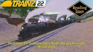 Reading T1 Tripleheader Pulls Heavy Freight (Trainz 2022)