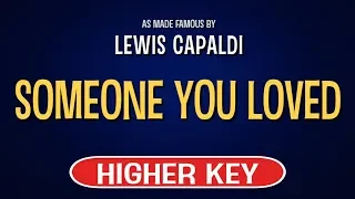 Someone You Loved (Karaoke Higher Key) - Lewis Capaldi