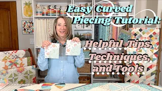 Easy Curved Piecing Tutorial: Helpful Tips, Techniques, and Tools