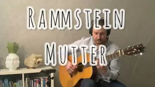 Rammstein- Mutter (Guitar cover/Фингерстайл на гитаре)