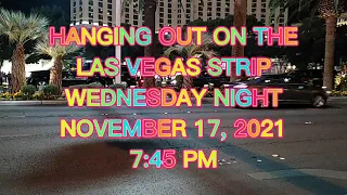 LAS VEGAS STRIP, JUST HANGING OUT WEDNESDAY NOVEMBER 17, 2021, 7:45 PM - LONE WULF RICK