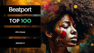 Beatport Top 100 Afro House April 2023 + Bonus Tracks