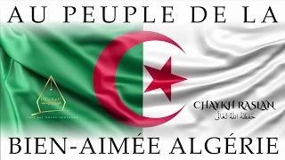 Au peuple de la bien-aimée Algérie... - Chaykh Raslan